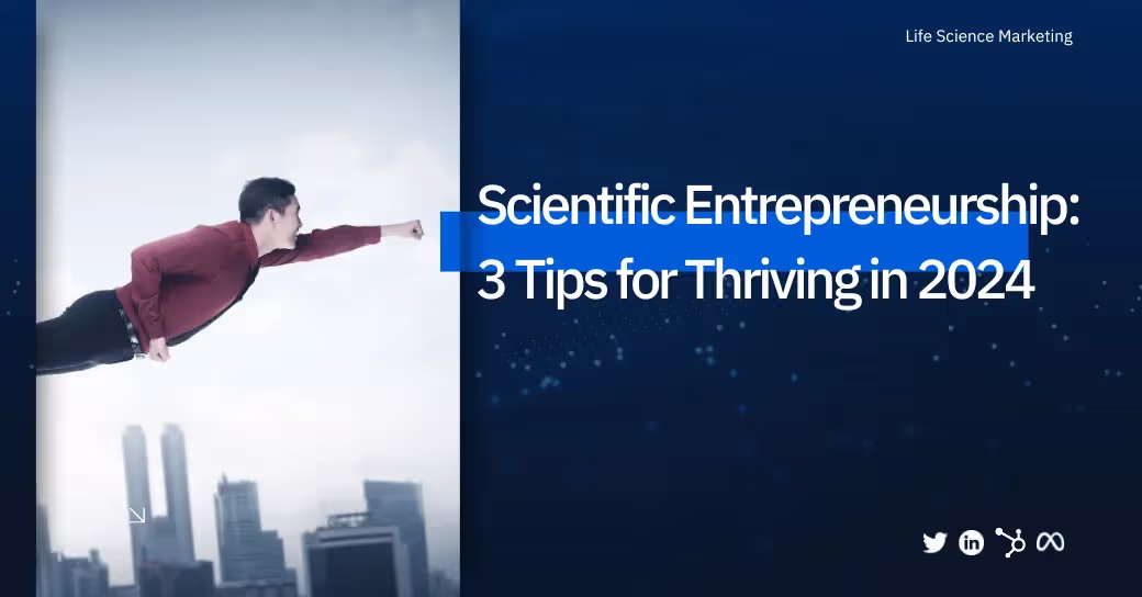 Scientific Entrepreneurship: 3 Tips for Thriving in 2024