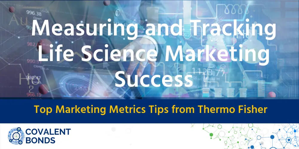 Measuring and Tracking Life Science Marketing Success: Top Marketing Metrics Tips from Thermo Fisher